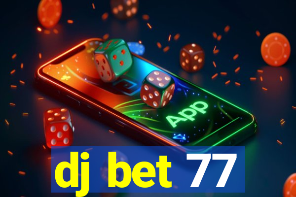 dj bet 77